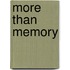 More Than Memory