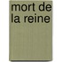 Mort de La Reine