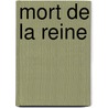 Mort de La Reine by Frantz Funck-Brentano