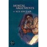 Mortal Arguments by Sue Sinclair