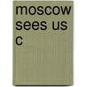 Moscow Sees Us C door Richard M. Mills