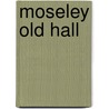Moseley Old Hall door Onbekend
