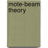 Mote-Beam Theory door Omar K. Mills