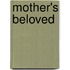 Mother's Beloved