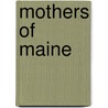 Mothers Of Maine by Helen Coffin Beedy