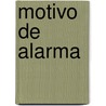 Motivo de Alarma by Eric Ambler