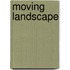 Moving Landscape