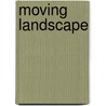 Moving Landscape by Pasquale Verdicchio