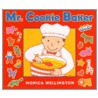 Mr. Cookie Baker door Monica Wellington