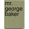 Mr. George Baker door Amy Hest