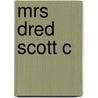 Mrs Dred Scott C by Lea Vandervelde