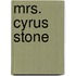 Mrs. Cyrus Stone
