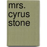 Mrs. Cyrus Stone door Anonymous Anonymous