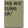 Ms Wiz Rules Ok! by Terence Blacker
