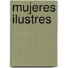 Mujeres Ilustres by Mara Pilar Sinus Del De Marco