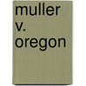 Muller V. Oregon door Nancy Woloch