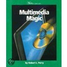 Multimedia Magic by Robert L. Perry