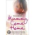 Mummy, Come Home