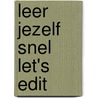 Leer jezelf Snel Let's Edit