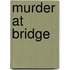 Murder At Bridge