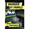 Murder by Family door Kent Whitaker