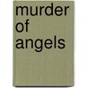 Murder of Angels by CaitlíN.R. Kiernan