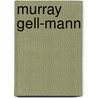 Murray Gell-Mann door Professor Harald Fritzsch