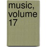 Music, Volume 17 by Unknown