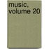 Music, Volume 20