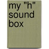 My "h" Sound Box door Jane Belk Moncure