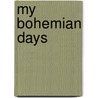 My Bohemian Days door Onbekend