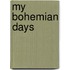 My Bohemian Days