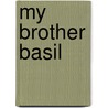 My Brother Basil door Elizabeth Neal