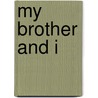 My Brother and I by Peter Ainslie