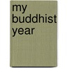 My Buddhist Year by Cath Senker