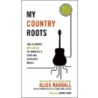 My Country Roots by Courtney Little