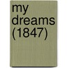 My Dreams (1847) door Louisa Susannah Cheves McCord