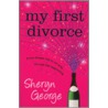 My First Divorce door Sheryn George