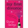 My First Divorce by Sheryn George