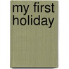 My First Holiday door Caroline Wells Healey Dall
