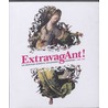 ExtravagAnt! door Onbekend