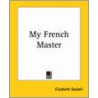 My French Master door Elizabeth Gaskell