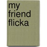 My Friend Flicka door Mary O'Hara