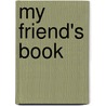 My Friend's Book door J. Lewis B. 1873 May