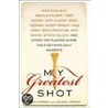 My Greatest Shot by Ron Cherney