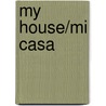 My House/Mi Casa door Gladys Rosa Mendoza