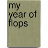 My Year Of Flops door Nathan Rabin