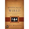 Mystically Wired door Ken Wilson
