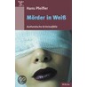 Mörder in Weiß door Hans Pfeiffer