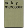 Nafta Y Mercosur door Enrique de La Garza